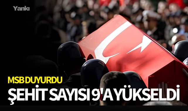 Şehit sayısı 9'a yükseldi