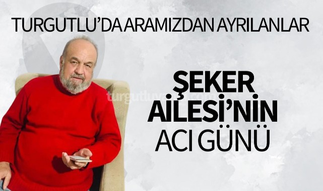Şeker Ailesi'nin Acı Günü