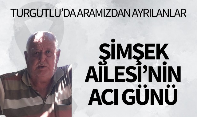 Şimşek Ailesi'nin acı günü