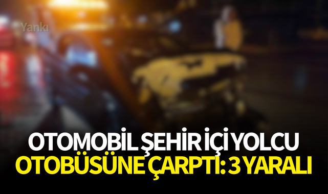 Soma'da otomobil şehir içi yolcu otobüsüne çarptı: 3 yaralı