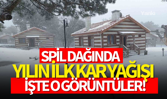Spil Dağında yılın ilk kar yağışı..İşte o görüntüler!