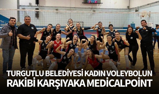 Turgutlu Belediyesi Kadın Voleybolun Rakibi Karşıyaka Medicalpoint