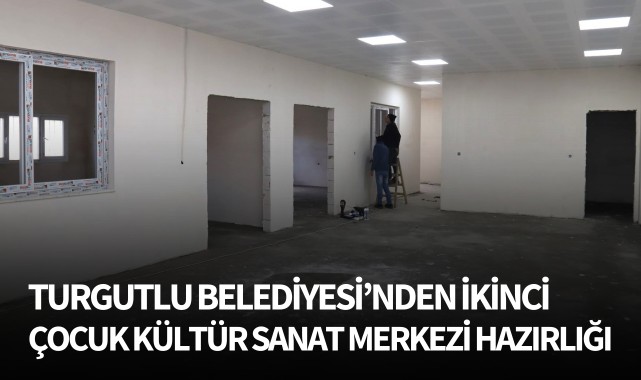 Turgutlu Belediyesi'nden İkinci Çocuk Kültür Sanat Merkezi Hazırlığı