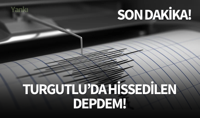 Turgutlu'da hissedilen deprem