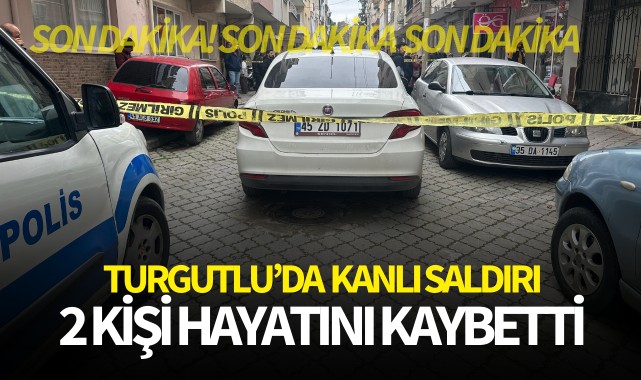 Turgutlu'da kan aktı! 2 ölü