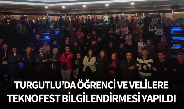 Turgutlu'da öğrenci ve velilere TEKNOFEST bilgilendirmesi yapıldı 