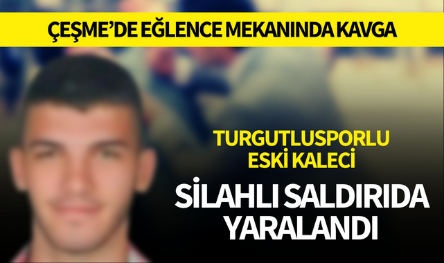 Turgutluspor'un eski kalecisi silahlı saldırıda yaralandı