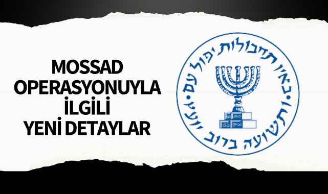 Türkiye'de yakalanan Mossad ajanlarıyla ilgili yeni detaylar