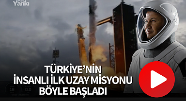 Türkiye'nin insanlı ilk uzay misyonu böyle başladı