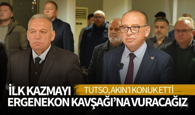 TUTSO, Akın'ı konuk etti: 'İlk kazmayı Ergenekon Kavşağı'na vuracağız'