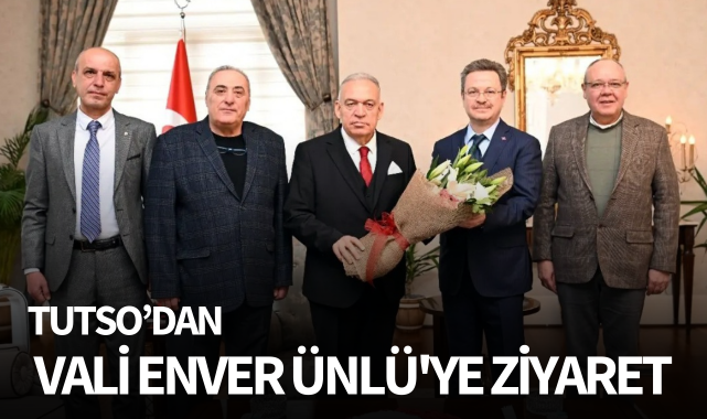 TUTSO'dan Vali Enver Ünlü'ye ziyaret