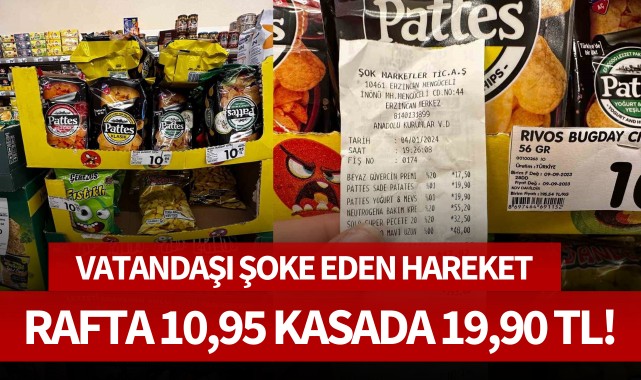 Vatandaş şoke oldu: Rafta 10,95 kasada 19,90 TL!
