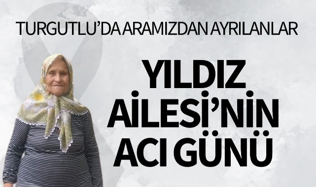 Yıldız Ailesi'nin Acı Günü