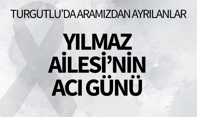 Yılmaz Ailesi'nin Acı Günü