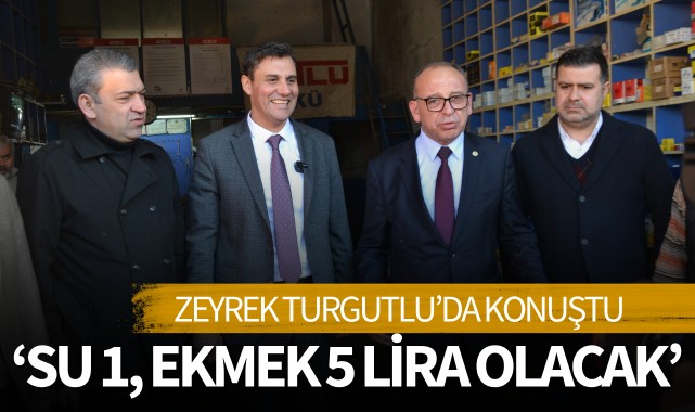 Zeyrek: 'Su 1 lira, ekmek 5 lira olacak'