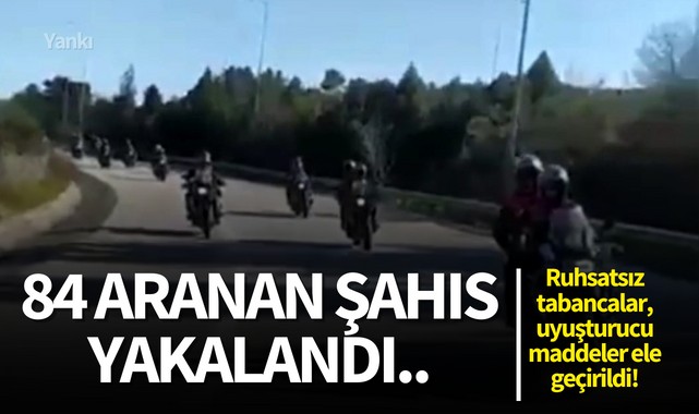 84 aranan şahıs yakalandı.. Ruhsatsız tabancalar, uyuşturucu maddeler ele geçirildi!