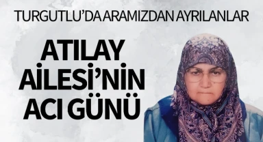 Atılay Ailesi'nin Acı Günü