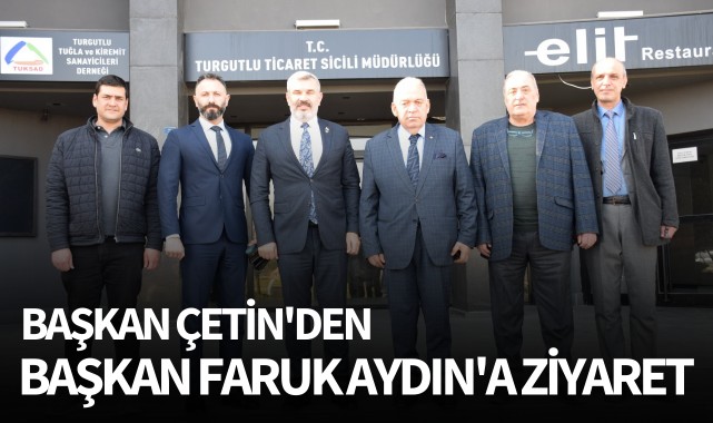 Başkan Çetin'den, Başkan Aydın'a Ziyaret