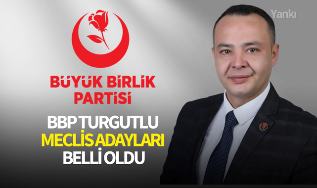 BBP Turgutlu Şehir Meclis Üyeleri Belli Oldu