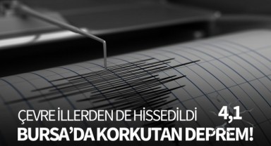 Bursa'da 4.1'lik Korkutan Deprem!