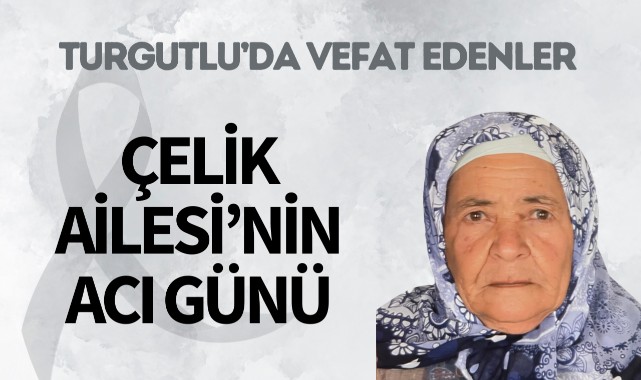 Çelik Ailesi'nin Acı Günü 