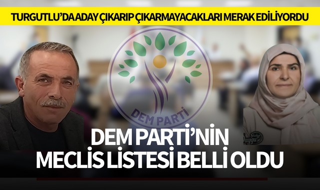 DEM Parti'nin Turgutlu Belediye Meclis Listesi Belli Oldu