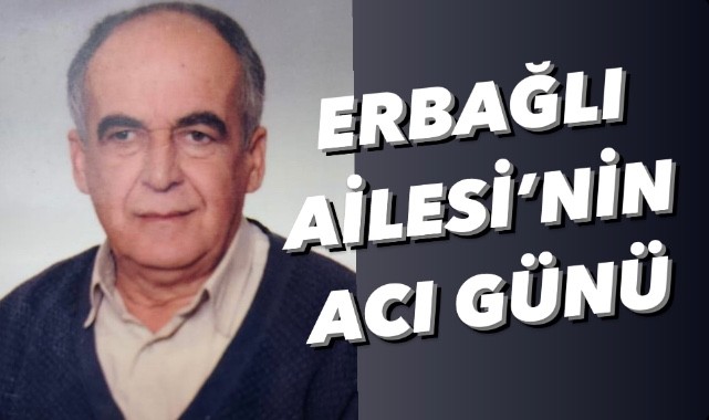 Erbağlı Ailesi'nin Acı Günü