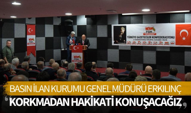 Erkılınç: 'Korkmadan hakikati konuşacağız'