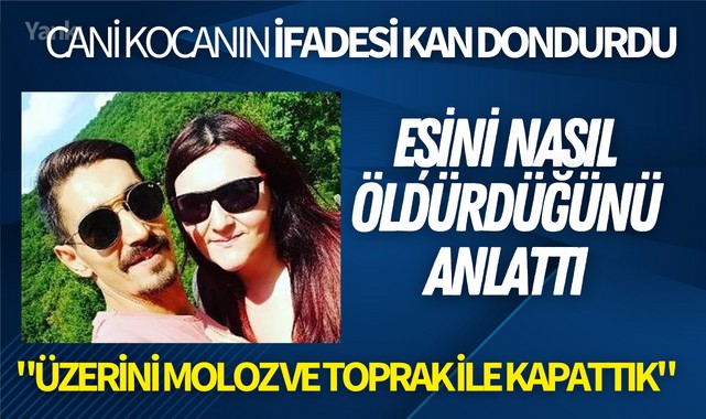 Eşini nasıl öldürdüğünü anlattı! Nabzı atıyordu hastaneye götürmedim..