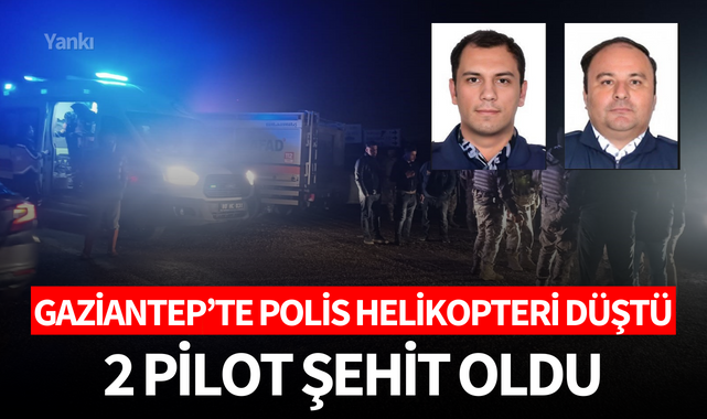 Gaziantep'te polis helikopteri düştü: 2 pilot şehit oldu
