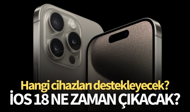 İOS18 ne zaman çıkacak?