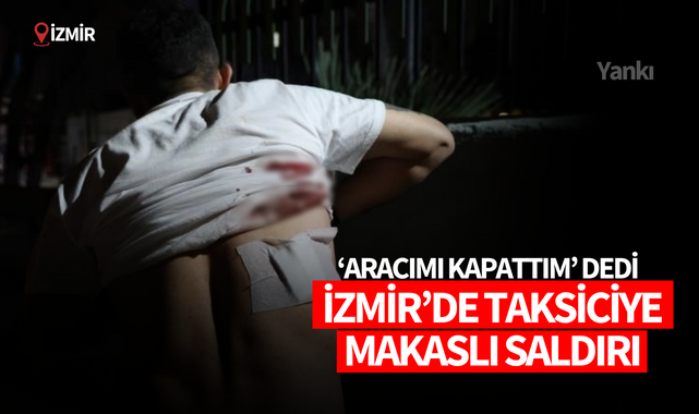 İzmirli taksiciye makaslı saldırı