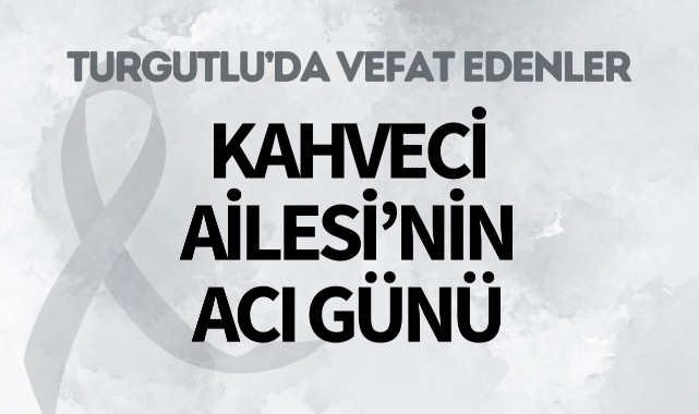 Kahveci Ailesi'nin Acı Günü