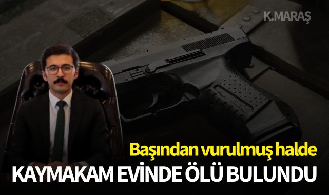 Kaymakam evinde ölü bulundu!
