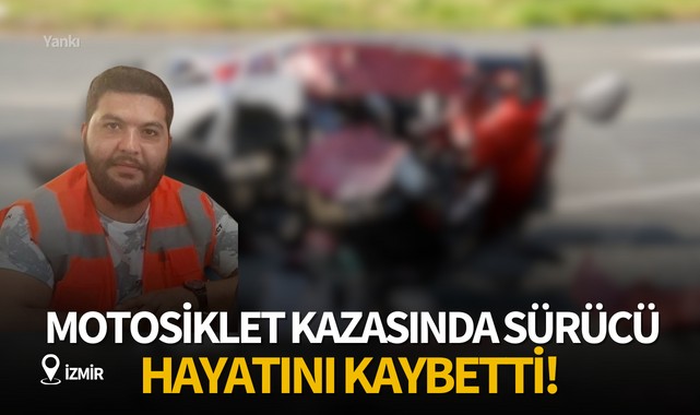 Korkunç kazada motosiklet sürücüsü hayatını kaybetti!