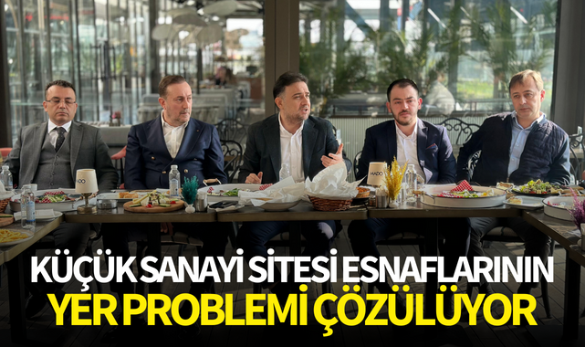 Küçük Sanayi Sitesi Esnaflarının Yer Problemi Çözülüyor