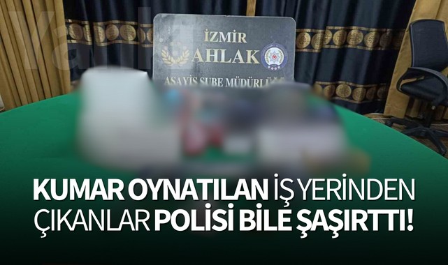 Kumar oynatılan iş yerinden çıkanlar polisi bile şaşırttı!