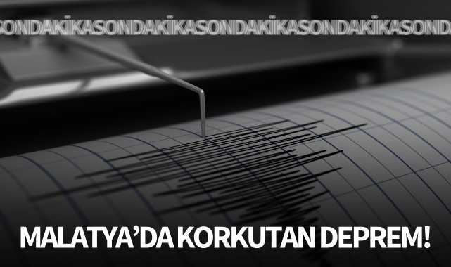 Malatya'da korkutan deprem!