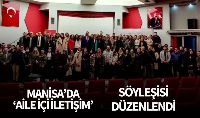 Manisa'da 'Aile İçi İletişim' söyleşisi
