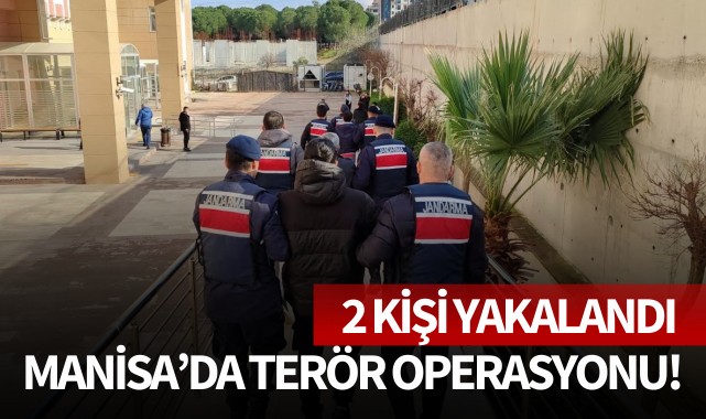 Manisa'da terör operasyonu: 2 kişi yakalandı!