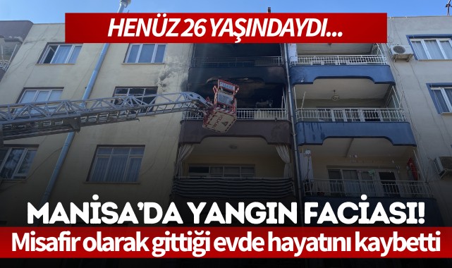 Manisa'da yangın faciası!