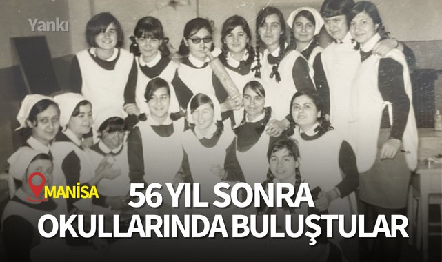 Manisa'da 56 yıl sonra okullarında buluştular