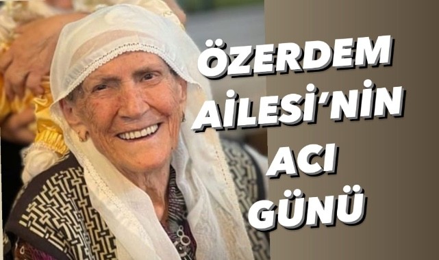 Özerdem Ailesi’nin acı günü