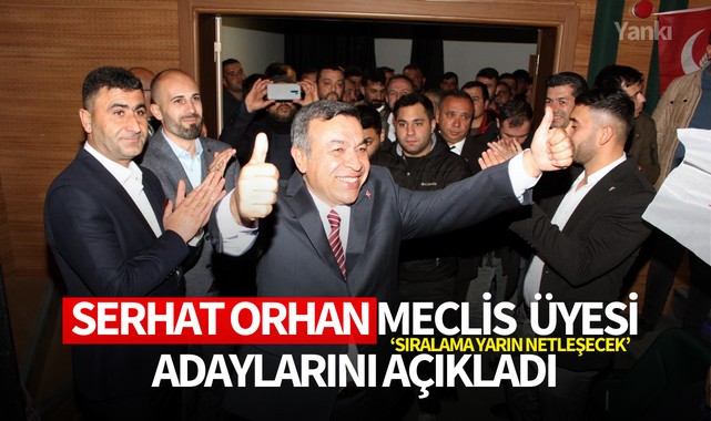 Serhat Orhan’ın Meclis Üyesi Adayları Belli Oldu