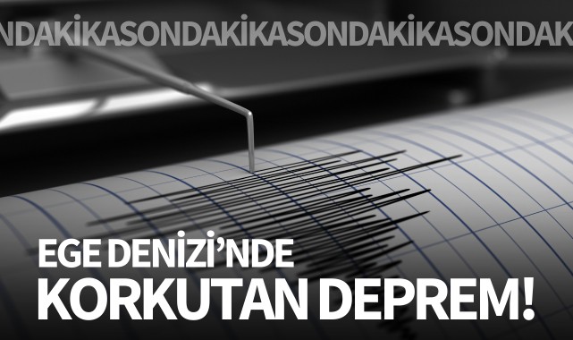 Son dakika! Ege Denizi'nde korkutan deprem!