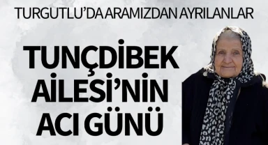 Tunçdibek Ailesi'nin Acı Günü