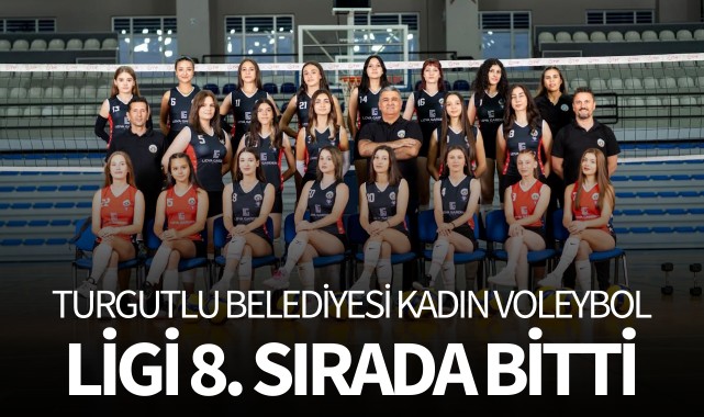 Turgutlu Belediyesi Kadın Voleybol ligi 8. sırada tamamladı