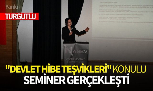 Turgutlu'da ''Devlet Hibe Teşvikleri'' konulu seminer gerçekleşti