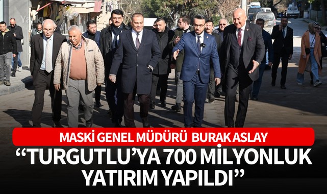 "Turgutlu'ya 700 milyonluk yatırım yapıldı"