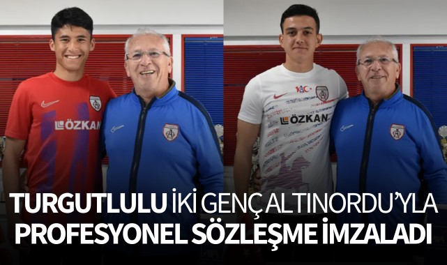 Turgutlulu iki genç, Altınordu'yla profesyonel sözleşme imzaladı